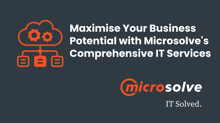 Maximise Your Business Potential with Microsolve